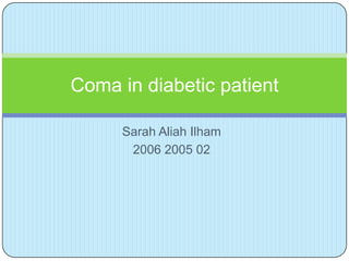 Sarah AliahIlham 2006 2005 02 Coma in diabetic patient  