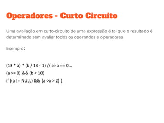 Expressões condicionais
Java if-expression:
x>y ? x : y
Comparando expressões e comandos
int max1 (int x, int y) {
   return (x>y ? x : y);
}
int max2 (int x, int y) {
  if (x>y)
    return x;
  else
    return y;
}
 