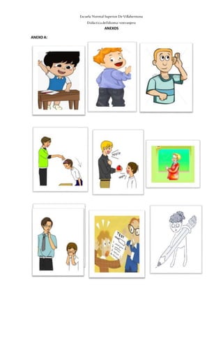 Escuela Normal Superior De Villahermosa
Didáctica delIdioma >extranjero
ANEXOS
ANEXO A:
 