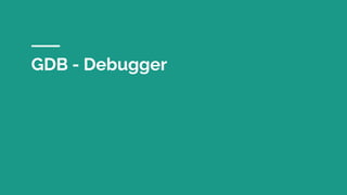 GDB - Debugger
 