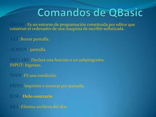 Q Basic Explained Comandos de q basic | PPTX