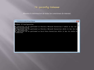 Muestra la informacion de todas las conexiones de internet.
 