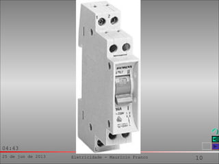 25 de jun de 2013 Eletricidade - Maurício Franco 10
04:43
 