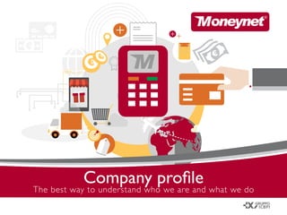 Company profile
The best way to understand who we are and what we do
 