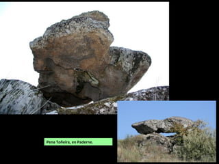 Pena Toñeira, en Paderne.
 