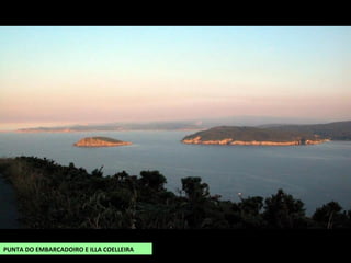 PUNTA DO EMBARCADOIRO E ILLA COELLEIRA
 