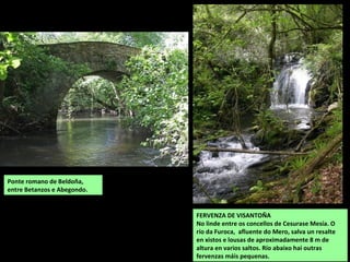 Esteiro do
Mandeo.
Ponte do Pedrido,
sobre a
desembocadura
do Mandeo, entre
os concellos de
Bergondo e
Paderne.
 