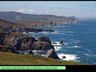 Vistas desde a Punta Chirlateira sobre as Puntas Oural, Torella e Corveira
 