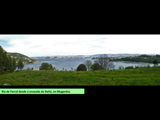 Ría de Ferrol desde a enseada do Baño, en Mugardos
 
