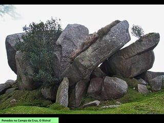 Penedos no Campo da Cruz, O Xistral
 