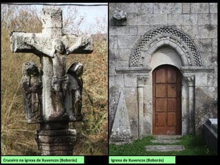 Cruceiro na igrexa de Xuvencos (Boborás) Igrexa de Xuvencos (Boborás)
 