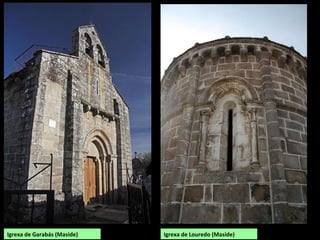 Igrexa de Garabás (Maside) Igrexa de Louredo (Maside)
 