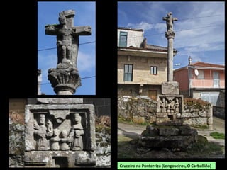 Cruceiro na Ponterriza (Longoseiros, O Carballiño)
 