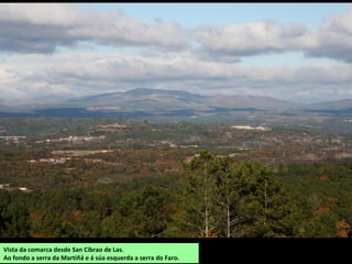 Vista da comarca desde San Cibrao de Las.
Ao fondo a serra da Martiñá e á súa esquerda a serra do Faro.
 