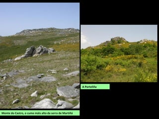 A Porteliña
Monte do Castro, o cume máis alto da serra de Martiñá
 