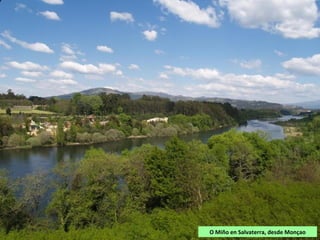 O Miño en Salvaterra, desde Monçao
 