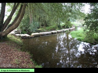 O rego da Armenteira en Ribadumia
 