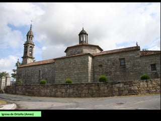 Igrexa de Ortoño (Ames)
 