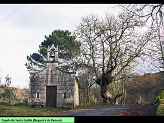 Capela de Santa Eulalia (Nogueira de Ramuín)
 