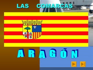 LAS COMARCAS A R A G Ó N