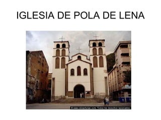 IGLESIA DE POLA DE LENA
 