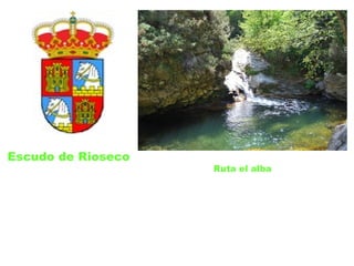 Escudo de Rioseco
                    Ruta el alba
 