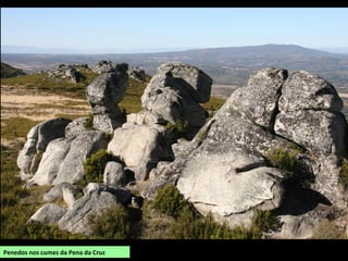 Penedos nos cumes da Pena da Cruz
 
