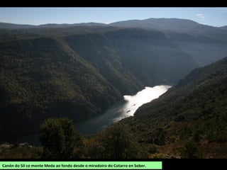 Canón do Sil co monte Meda ao fondo desde o miradoiro do Cotarro en Sober.
 