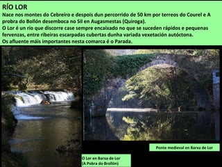 Canón do Sil desde o miradoiro de
Soutochao ou da Ribeira Sacra
Canón do Sil desde o miradoiro da
Pena do Castelo
 