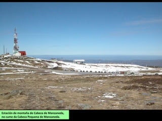 Estación de montaña de Cabeza de Manzaneda,
no cume da Cabeza Pequena de Manzaneda.
Panorámica da Serra de Queixa en primavera.
 