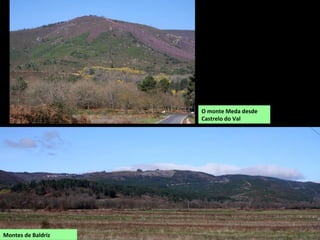 Montes de Baldriz
O monte Meda desde
Castrelo do Val
 