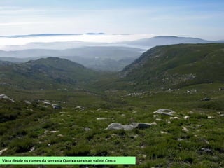 Vista desde os cumes da serra da Queixa carao ao val do Cenza
 
