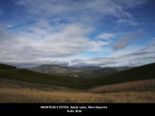 MONTAXE E FOTOS: Adela Leiro, Mon Daporta
Xullo 2016
 