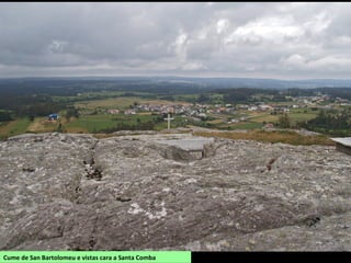 Cume de San Bartolomeu e vistas cara a Santa Comba
 