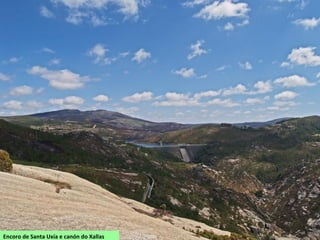 Encoro de Santa Uxía e canón do Xallas
 