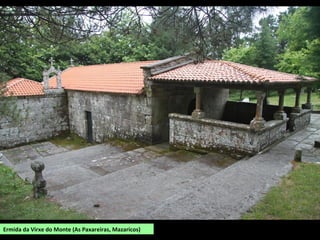 Ermida da Virxe do Monte (As Paxareiras, Mazaricos)
 