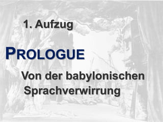 © PROJECT CONSULT Unternehmensberatung Dr. Ulrich Kampffmeyer GmbH 2011

/ Autorenrecht: <Vorname Nachname> Dez-13 / Quelle: PROJECT CONSULT 3

1. Aufzug

PROLOGUE
Von der babylonischen
Sprachverwirrung
Von DMS und ECM zu EIM – ein Monolog in 6 Aufzügen

Dr. Ulrich Kampffmeyer

Fachkongress ECM/DMS 2013

4

 
