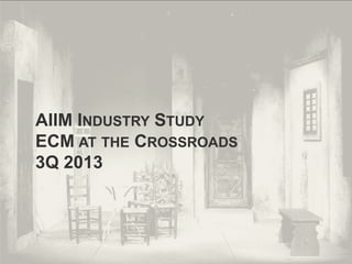 © PROJECT CONSULT Unternehmensberatung Dr. Ulrich Kampffmeyer GmbH 2011

/ Autorenrecht: <Vorname Nachname> Dez-13 / Quelle: PROJECT CONSULT 3

AIIM INDUSTRY STUDY
ECM AT THE CROSSROADS
3Q 2013

Von DMS und ECM zu EIM – ein Monolog in 6 Aufzügen

Dr. Ulrich Kampffmeyer

Fachkongress ECM/DMS 2013

117

 