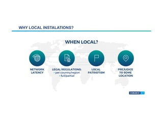 WHY LOCAL INSTALATIONS?
 