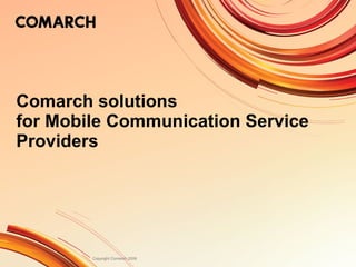 Comarch solutions for Mobile Communication Service Providers 
