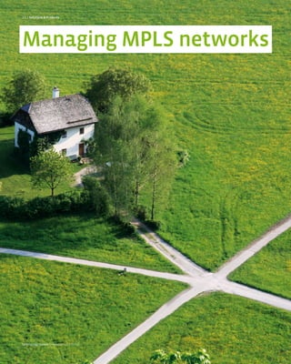 22 > Solutions & Products




Managing MPLS networks




technology review [www.comarch.com]
 