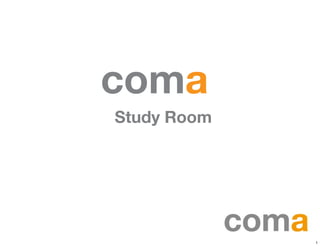 coma
Study Room

1

 