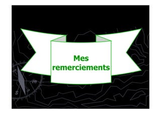 MesMesMesMes
remerciementsremerciements
 