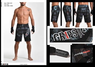 combatcollection
combatcollection
61 62
FIGHT SHORT
GR1PS
Name: TRIBAL HUNT
Color: black
Code: G10603 - 000002
MIURA 2.0
GR1PS
 