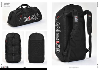 combatcollection
combatcollection
65 66
BAG
GR1PS
Name: BLACK
Color: black
Code: G10304
DUFFEL BACKPACK 2.0
GR1PS
 