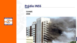 Prédio INSS
CUIABÁ
2008
 