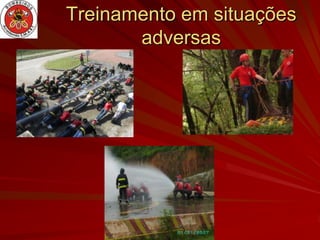Treinamento em situações
       adversas
 