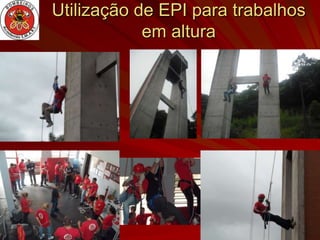 Utilização de EPI para trabalhos
            em altura
 