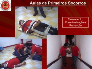 Aulas de Primeiros Socorros


                  Treinamento,
                Conscientização e
                   Prevenção
 
