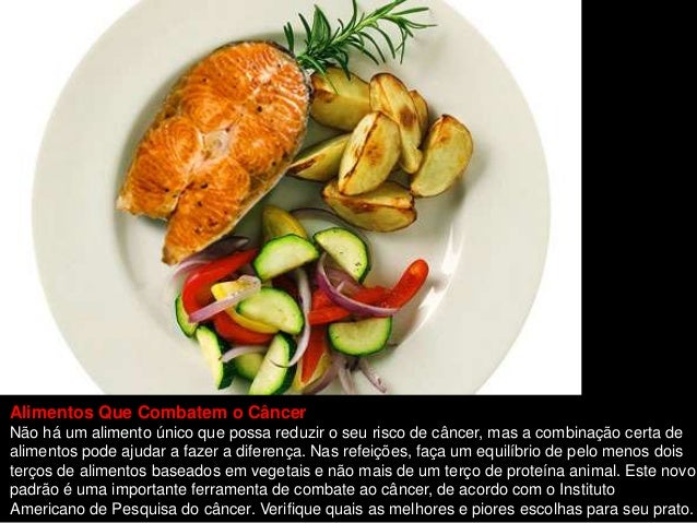 Alimentos Que Combatem o CâncerNão há um alimento único que possa reduzir o seu risco de câncer, mas a combinação certa de...